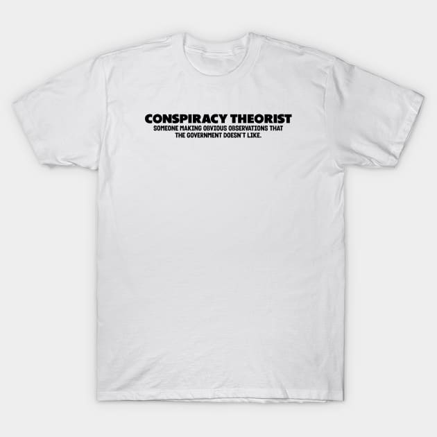Conspiracy Theorist T-Shirt by Stacks